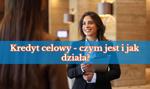 Kredyt celowy — czym jest i jak działa?