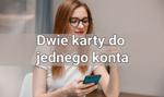 Dwie karty do jednego konta – co warto o tym wiedzieć?