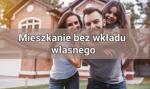 Mieszkanie bez wkładu własnego, czyli Rodzinny Kredyt Mieszkaniowy – najważniejsze informacje