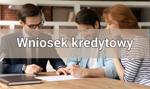 Wniosek kredytowy – co warto o nim wiedzieć?