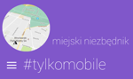 Miejski niezbędnik #tylkomobile