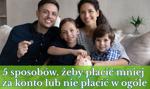 5 sposobów, żeby płacić mniej za konto lub nie płacić w ogóle