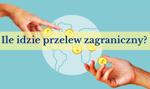 Ile idzie przelew z zagranicy na polskie konto?