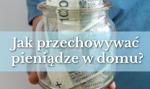 Gdzie trzymać pieniądze w domu? Na pewno nie w skarpecie!