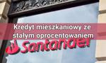 Santander Bank Polska – Kredyt mieszkaniowy z okresowo stałym oprocentowaniem