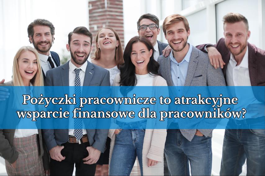 Pożyczki pracownicze to atrakcyjne wsparcie finansowe dla pracowników?