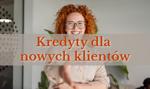 Nie bierz kredytu w „swoim” banku. Jako nowy klient, zyskasz lepsze warunki w innym