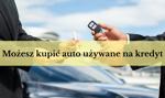 Kredyt na samochód używany #MONTH# #YEAR#