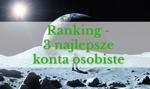 Najlepsze konto osobiste w tej chwili – ranking kont w październiku 2025	