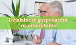 Działalność gospodarcza na emeryturze