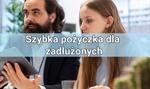 Szybka pożyczka dla zadłużonych – gdzie ją znaleźć?