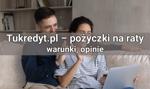 Tukredyt.pl – pożyczki na raty – warunki, opinie