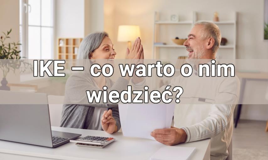 Oszczędzanie na emeryturę: IKE – co warto o nim wiedzieć?