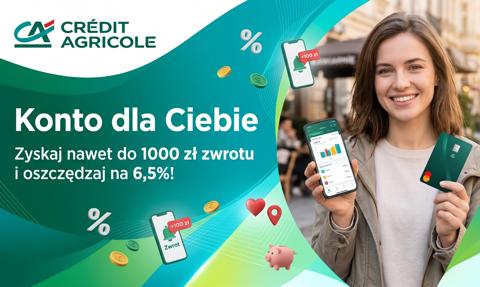Credit Agricole Konto dla Ciebie – opłaty, warunki i aktualne promocje