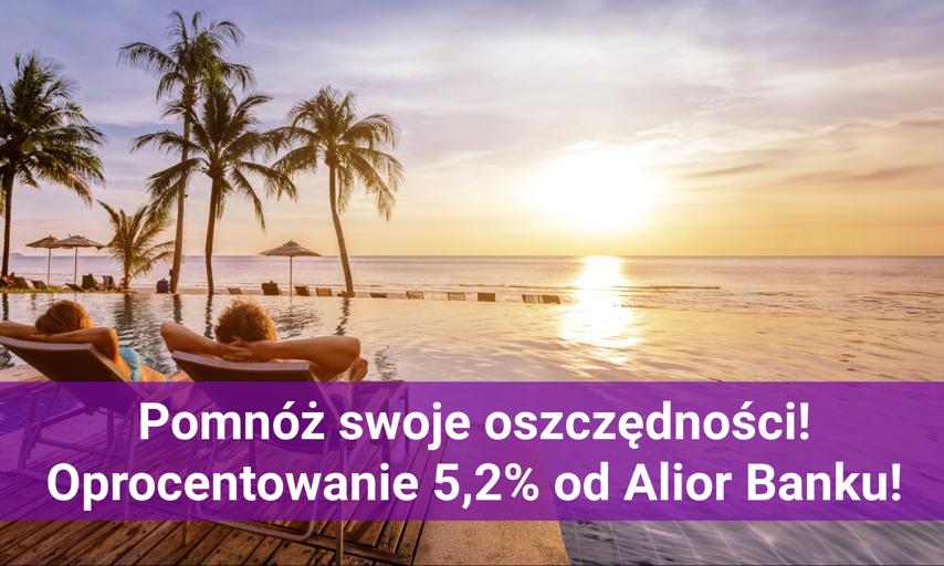 Pomnóż swoje oszczędności! Oprocentowanie 5,2% z Kontem Mega Oszczędnościowym od Alior Banku!