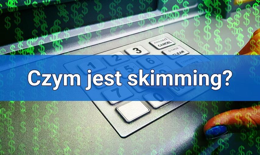 Skimming — co to? Dowiedz się, jak uchronić swoje pieniądze przed skimmingiem