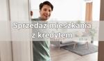 Sprzedaż mieszkania z kredytem hipotecznym – krok po kroku