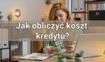 Koszt kredytu – jak obliczyć koszt kredytu?