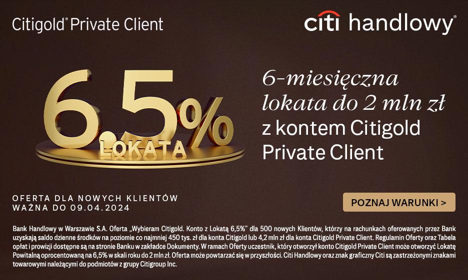 Citi Handlowy przedłuża promocję. 6,50 proc. na lokacie w ofercie bankowości prywatnej
