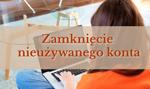 Po jakim czasie bank zamyka nieużywane konto?