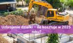Uzbrojenie działki – ile kosztuje w 2025 roku?