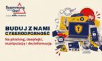Trzecia odsłona naszej walki ze scamem: czas na cyberodporność