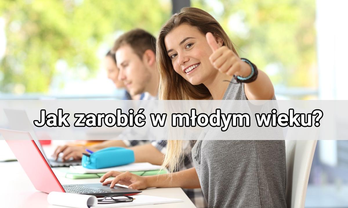 Jak zarobić w młodym wieku? Sprawdzone sposoby na pierwsze pieniądze |  Poradnik SMART Bankier.pl