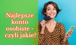 Najlepsze konto osobiste – czyli jakie?