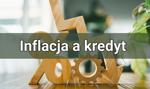 Inflacja a kredyt, czyli jak spadek wartości pieniądza wpływa na Twoje zobowiązania finansowe?