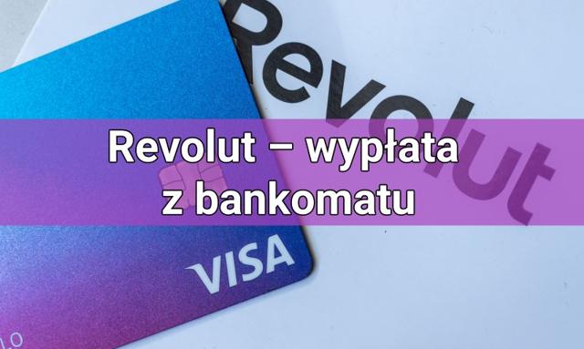 Revolut – wypłata z bankomatu