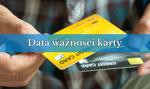 Data ważności karty — czym jest? Co po jej przekroczeniu?