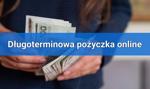 Pożyczka długoterminowa online — sprawdź ranking #MONTH# #YEAR#