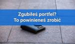 Zgubiony portfel z dokumentami — jak reagować?