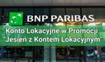 Konto oszczędnościowe od BNP Paribas Bank Polska – Konto Lokacyjne w Promocji Jesień z Kontem Lokacyjnym
