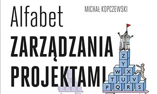 Michał Kopczewski: &quot;Alfabet zarządzania projektami&quot;