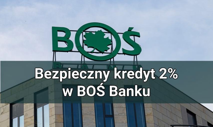 Bezpieczny kredyt 2% w BOŚ Banku – wszystko, co powinieneś wiedzieć!