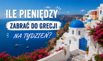 Ile pieniędzy zabrać do Grecji na tydzień? Praktyczne porady i aktualne ceny