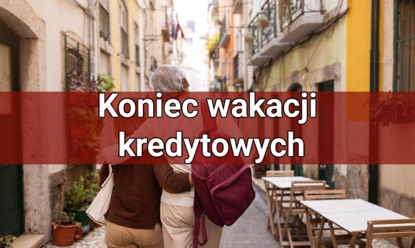 Koniec wakacji kredytowych. I co dalej?