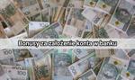 Bonusy za założenie konta osobistego – gdzie znaleźć najlepszy ranking kont i jak zarabiać na promocjach bankowych?
