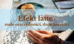 Efekt latte: Jak drobne wydatki wpływają na Twoje oszczędności?