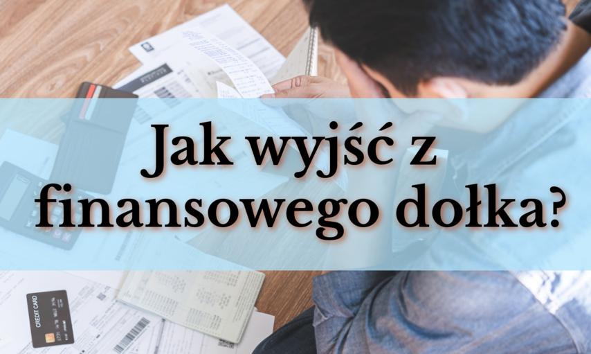 Jak wyjść z finansowego dołka? 7 sposobów, które pomogą wyjść z długów