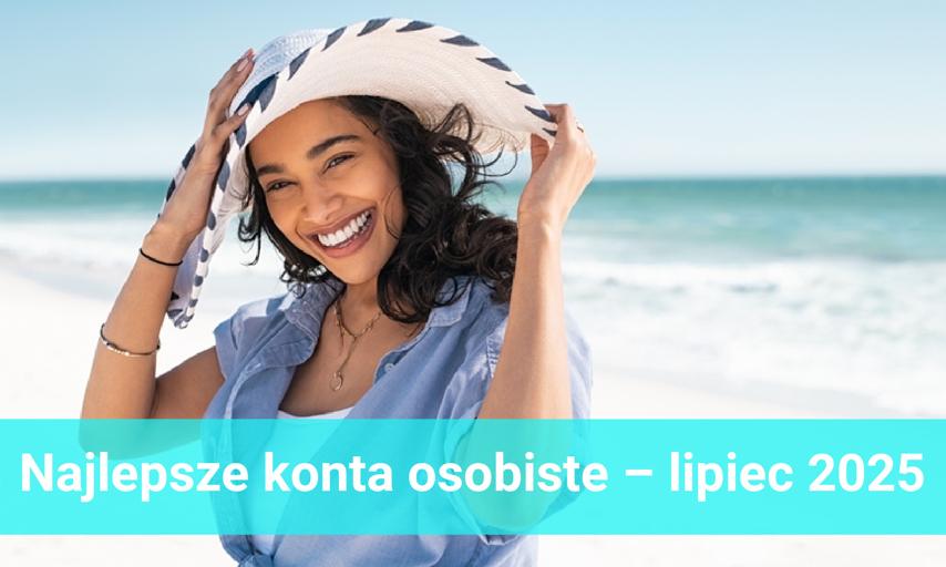 Najlepsze konta osobiste – lipiec 2025