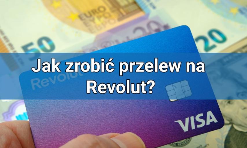 Jak zrobić przelew na Revolut? Kilka prostych sposobów