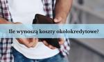 Kredyt to nie tylko kapitał i odsetki. Wielu zapomina o kosztach okołokredytowych