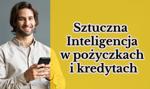 Sztuczna Inteligencja w pożyczkach i kredytach. Rewolucja w ocenie zdolności kredytowej dla freelancerów i małych firm