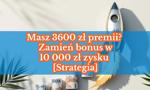 Bank oferuje Ci 3600 zł premii. Oto jak zamienić ten „bonus” w 10 000 zł zysku dla Twojej firmy