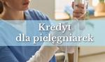 Kredyt dla pielęgniarek — na jakich zasadach można uzyskać finansowanie?