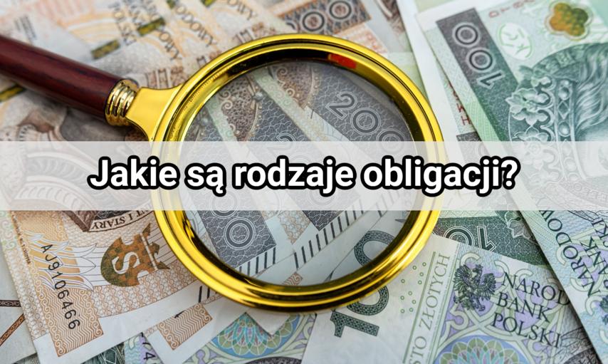 Jakie są rodzaje obligacji? Kompletny przewodnik