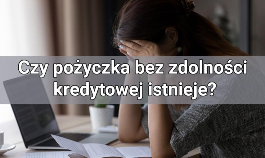 Czy pożyczka bez zdolności kredytowej istnieje?