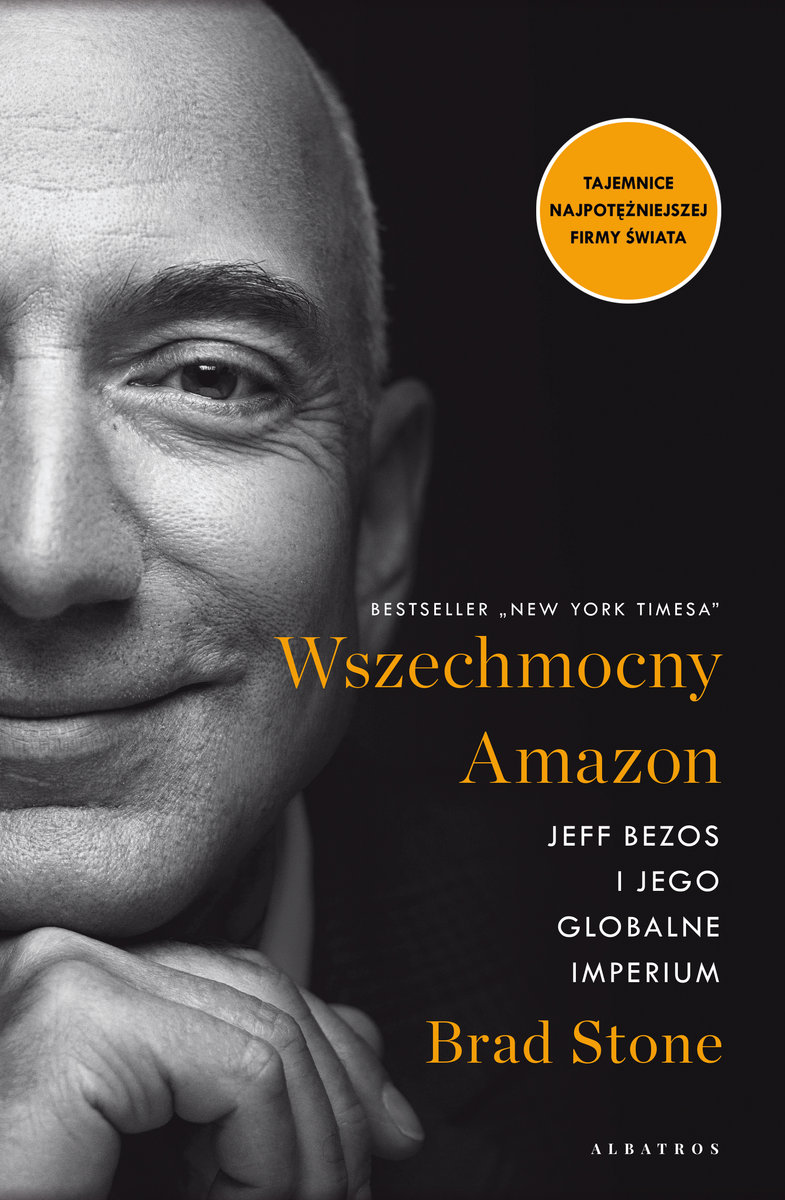 Wszechmocny Amazon. Jeff Bezos i jego globalne imperium